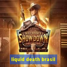 liquid death brasil